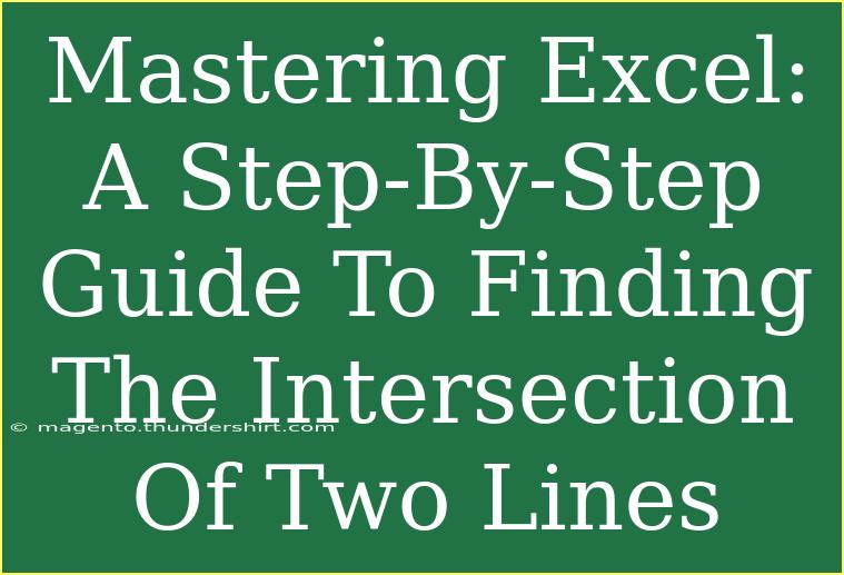 Mastering Excel: A Step-By-Step Guide To Finding The Intersection Of Two Lines