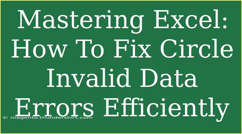 Mastering Excel: How To Fix Circle Invalid Data Errors Efficiently