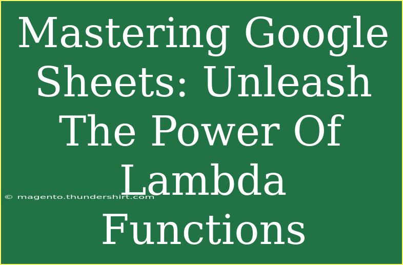 Mastering Google Sheets: Unleash The Power Of Lambda Functions