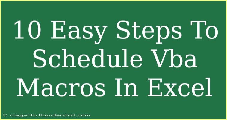 10 Easy Steps To Schedule Vba Macros In Excel