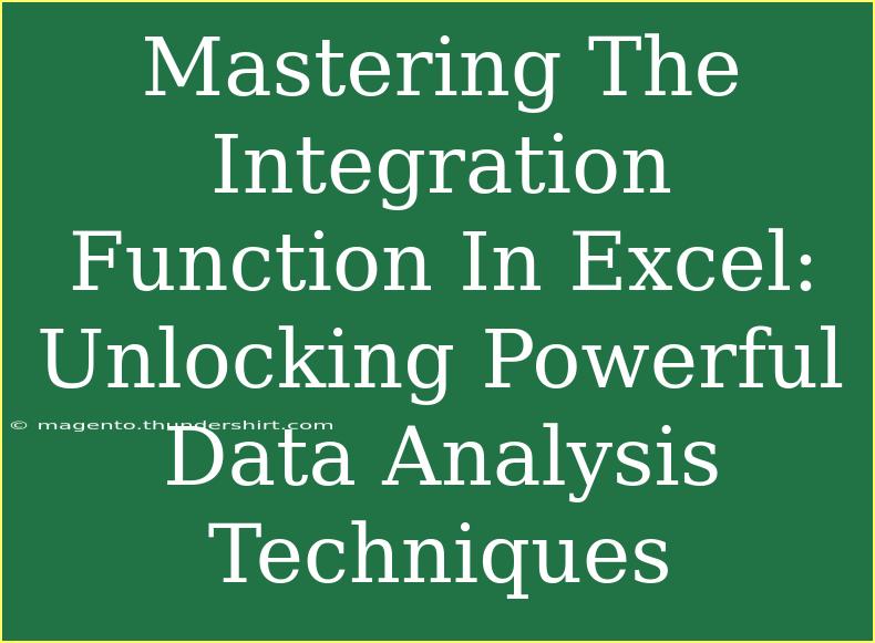 Mastering The Integration Function In Excel: Unlocking Powerful Data Analysis Techniques