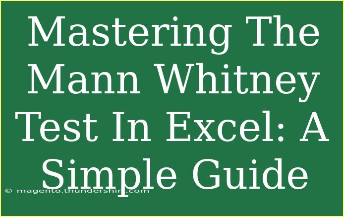 Mastering The Mann Whitney Test In Excel: A Simple Guide