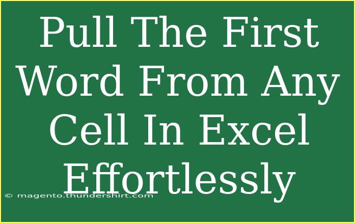 Pull The First Word From Any Cell In Excel Effortlessly