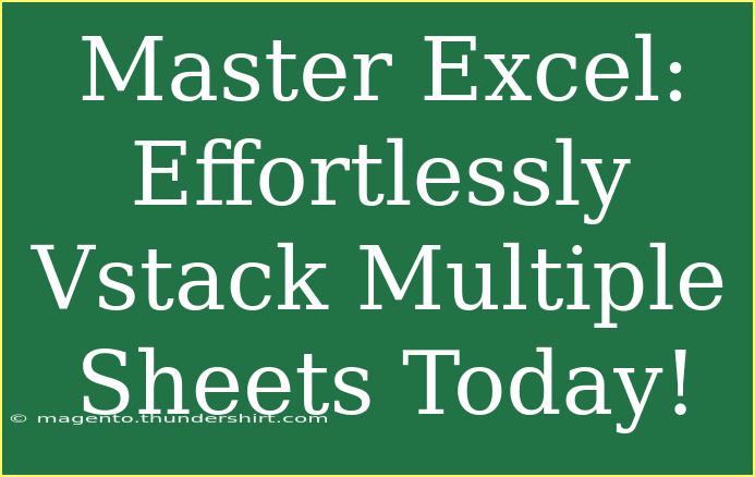 Master Excel: Effortlessly Vstack Multiple Sheets Today!