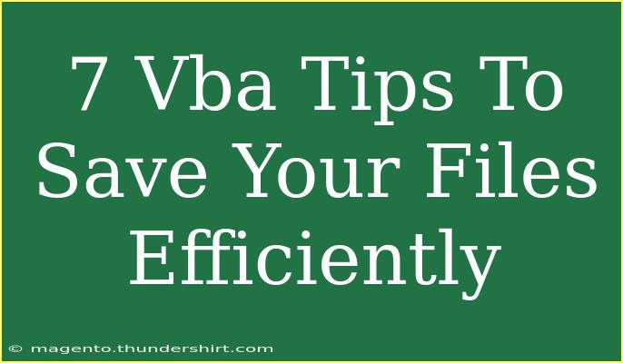 7 Vba Tips To Save Your Files Efficiently