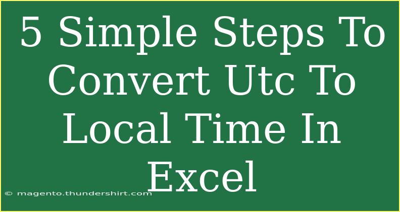 5 Simple Steps To Convert Utc To Local Time In Excel