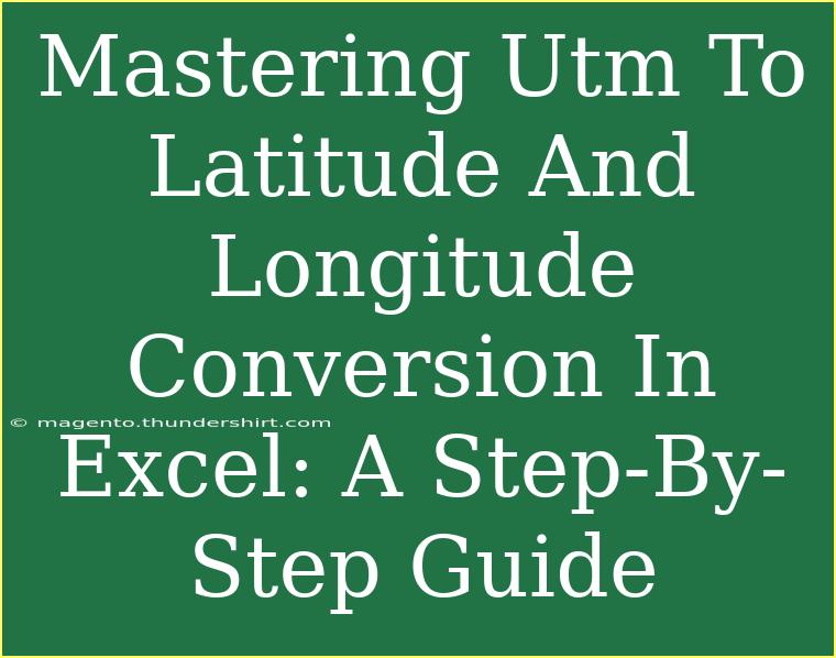 Mastering Utm To Latitude And Longitude Conversion In Excel: A Step-By-Step Guide