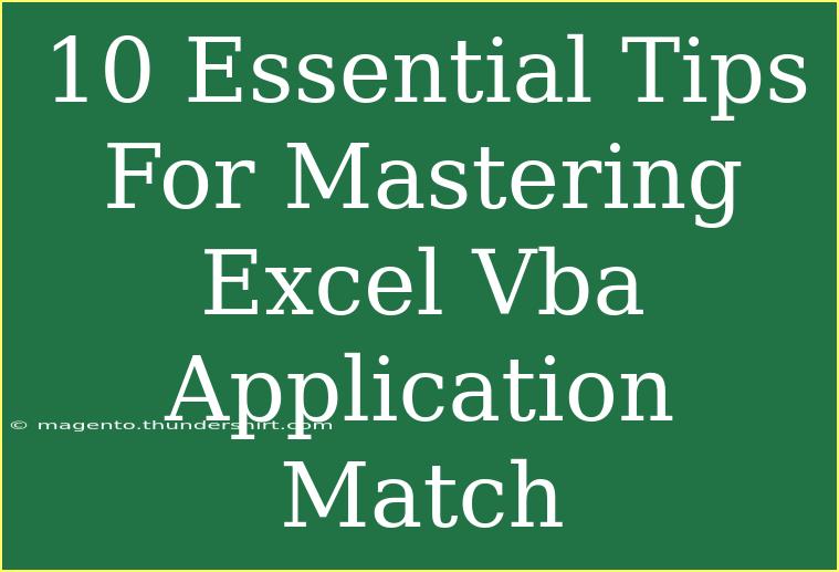 10 Essential Tips For Mastering Excel Vba Application Match