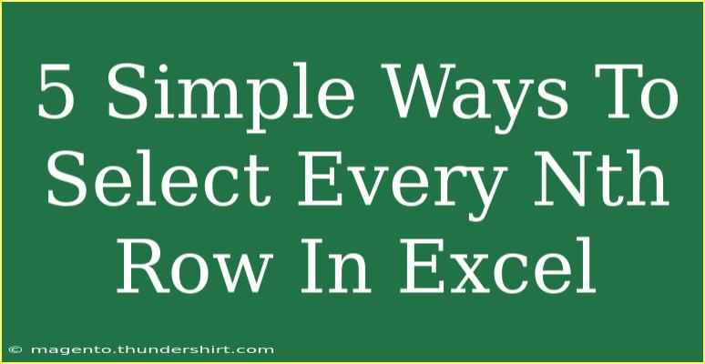 5 Simple Ways To Select Every Nth Row In Excel