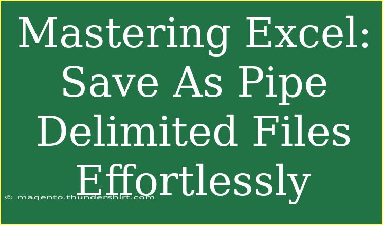 Mastering Excel: Save As Pipe Delimited Files Effortlessly