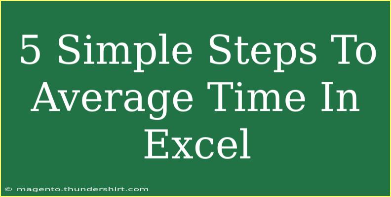 5 Simple Steps To Average Time In Excel