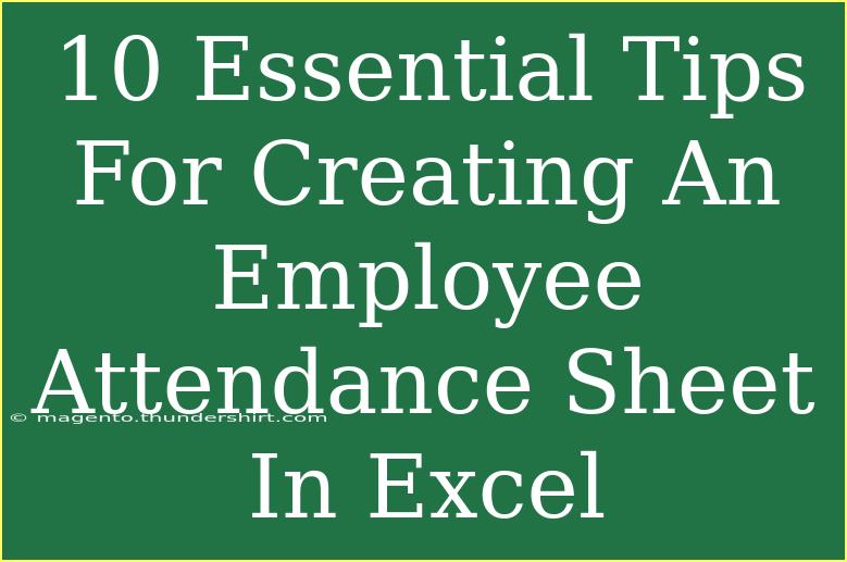 10 Essential Tips For Creating An Employee Attendance Sheet In Excel