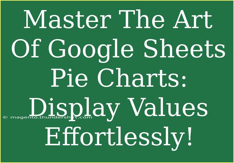 Master The Art Of Google Sheets Pie Charts: Display Values Effortlessly!