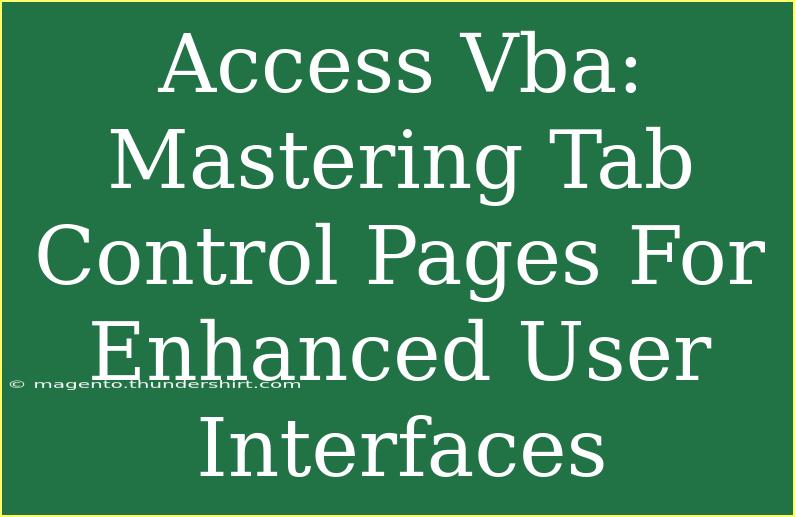 Access Vba: Mastering Tab Control Pages For Enhanced User Interfaces