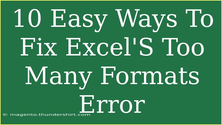 10 Easy Ways To Fix Excel'S Too Many Formats Error