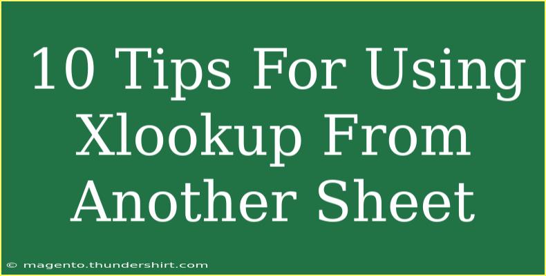 10 Tips For Using Xlookup From Another Sheet