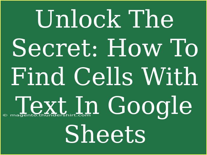 Unlock The Secret: How To Find Cells With Text In Google Sheets