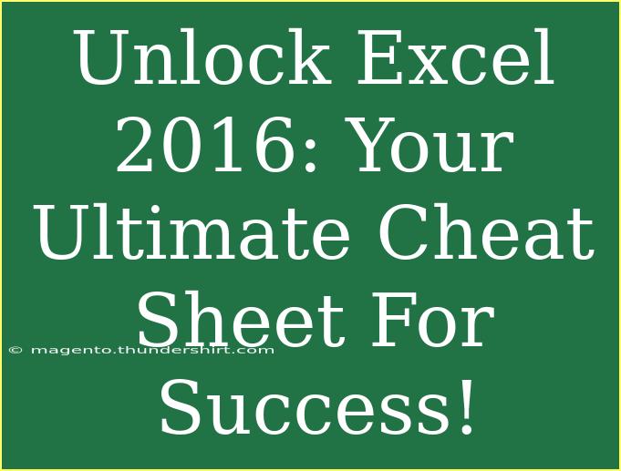 Unlock Excel 2016: Your Ultimate Cheat Sheet For Success!