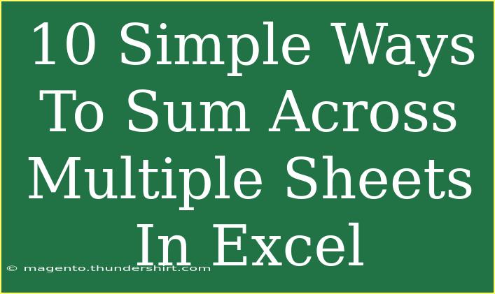 10 Simple Ways To Sum Across Multiple Sheets In Excel