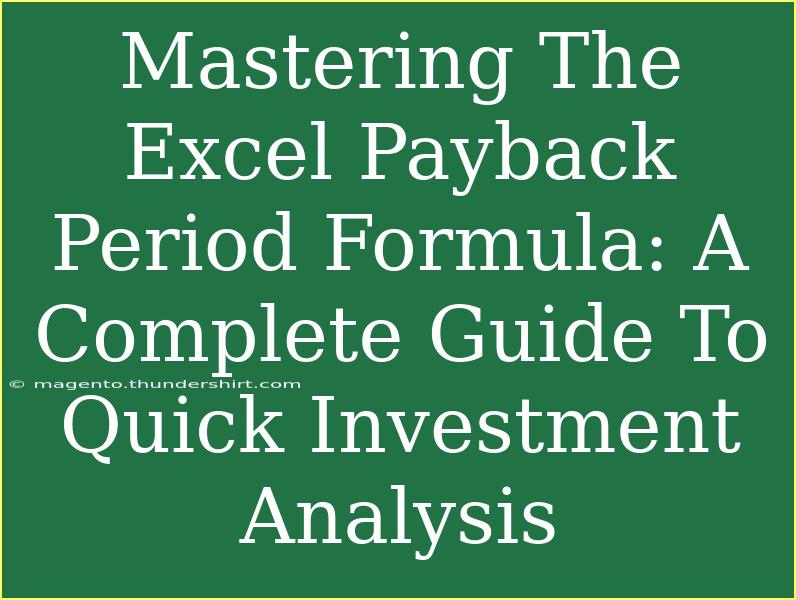 Mastering The Excel Payback Period Formula: A Complete Guide To Quick Investment Analysis