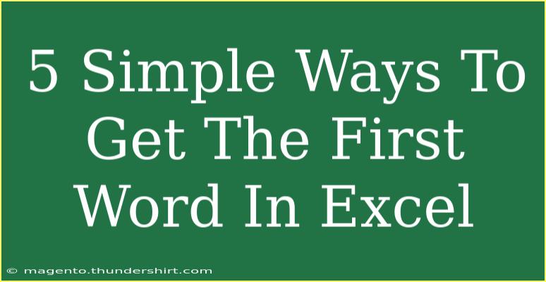 5 Simple Ways To Get The First Word In Excel