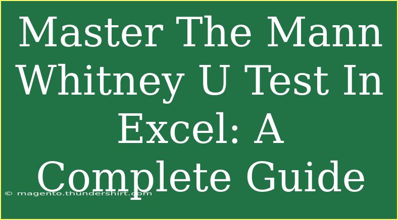 Master The Mann Whitney U Test In Excel: A Complete Guide