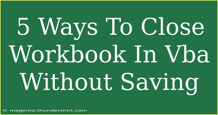 5 Ways To Close Workbook In Vba Without Saving