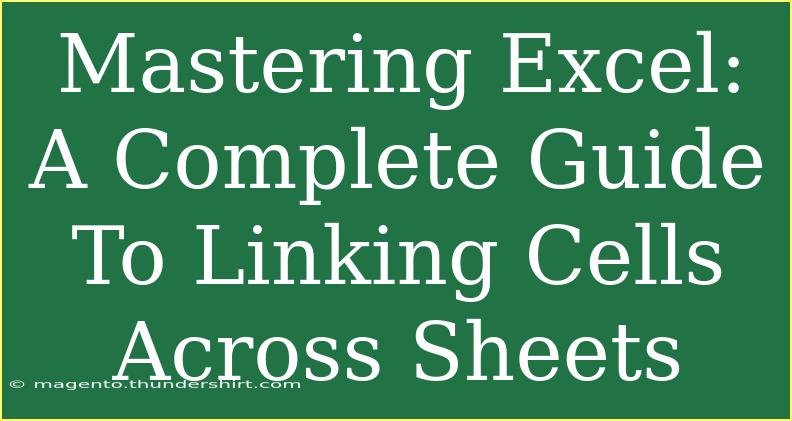 Mastering Excel: A Complete Guide To Linking Cells Across Sheets