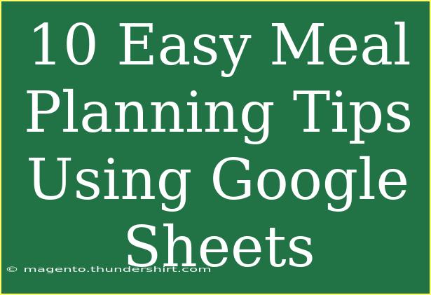 10 Easy Meal Planning Tips Using Google Sheets