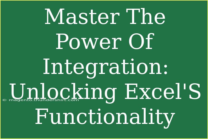 Master The Power Of Integration: Unlocking Excel'S Functionality