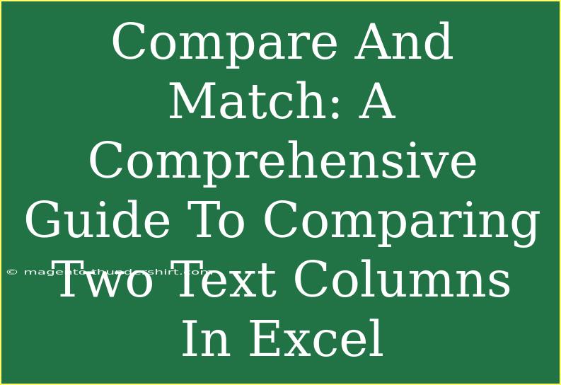 Compare And Match: A Comprehensive Guide To Comparing Two Text Columns In Excel