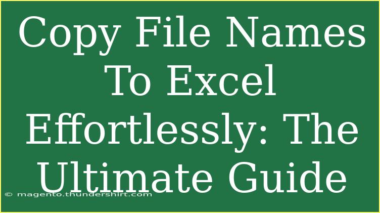 Copy File Names To Excel Effortlessly: The Ultimate Guide