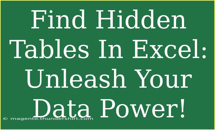 Find Hidden Tables In Excel: Unleash Your Data Power!