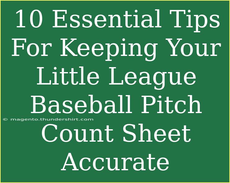 10 Essential Tips For Keeping Your Little League Baseball Pitch Count Sheet Accurate