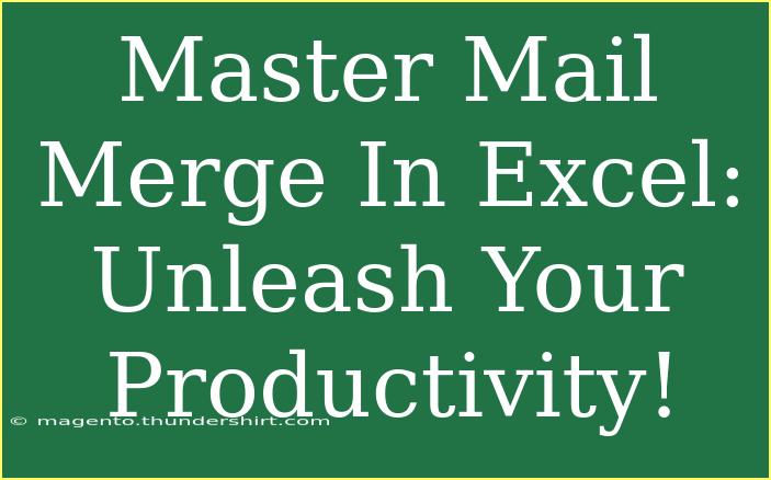 Master Mail Merge In Excel: Unleash Your Productivity!