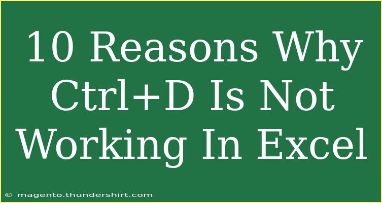 10 Reasons Why Ctrl+D Is Not Working In Excel