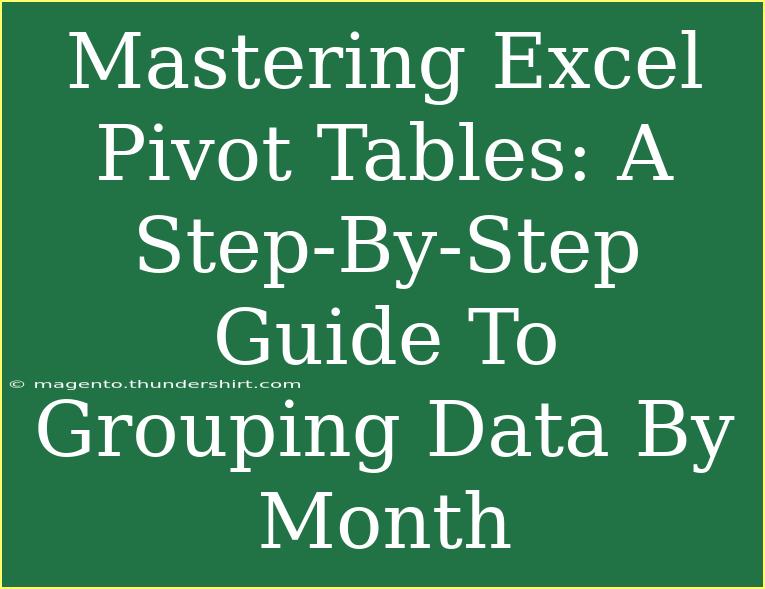 Mastering Excel Pivot Tables: A Step-By-Step Guide To Grouping Data By Month