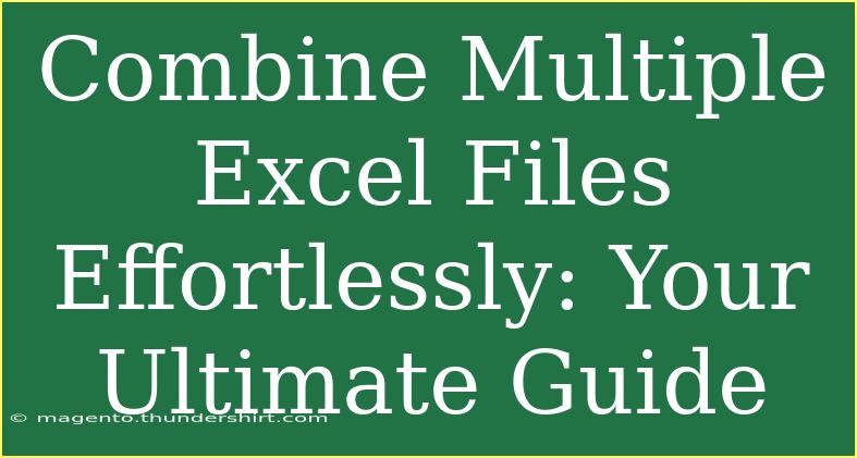 Combine Multiple Excel Files Effortlessly: Your Ultimate Guide