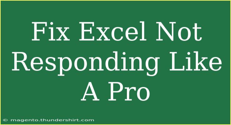 Fix Excel Not Responding Like A Pro