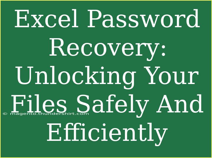 Excel Password Recovery: Unlocking Your Files Safely And Efficiently