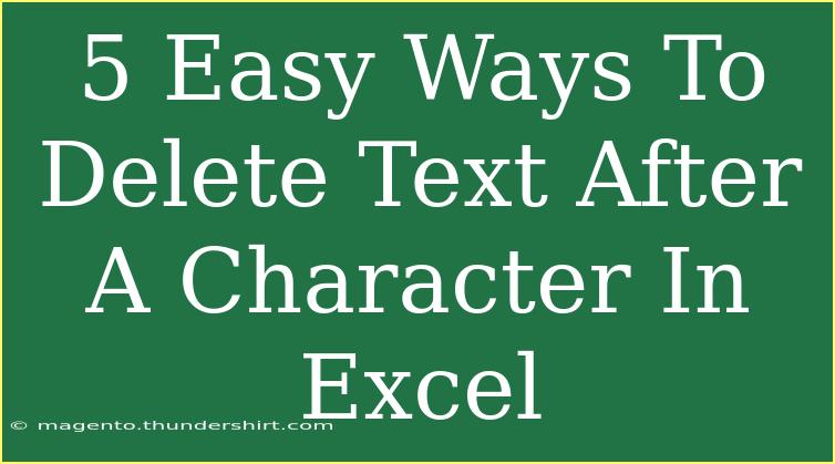 5 Easy Ways To Delete Text After A Character In Excel