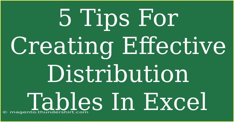 5 Tips For Creating Effective Distribution Tables In Excel