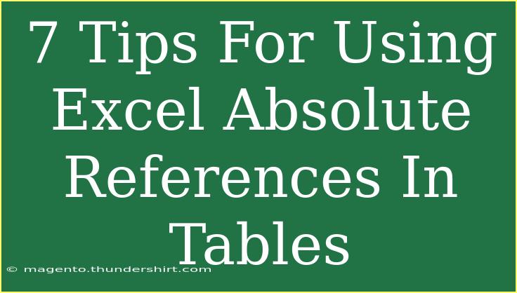 7 Tips For Using Excel Absolute References In Tables