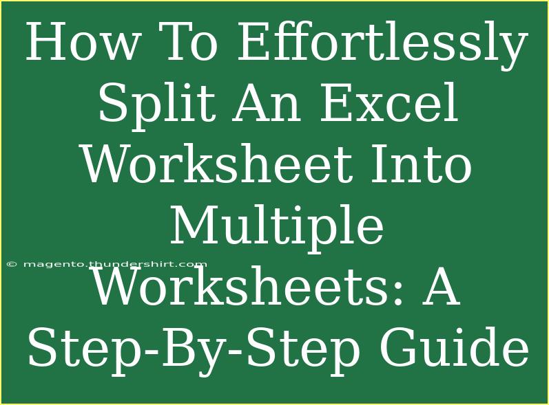 How To Effortlessly Split An Excel Worksheet Into Multiple Worksheets: A Step-By-Step Guide