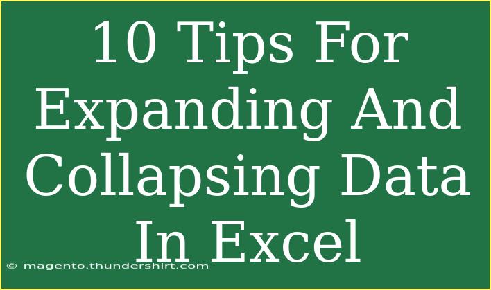 10 Tips For Expanding And Collapsing Data In Excel