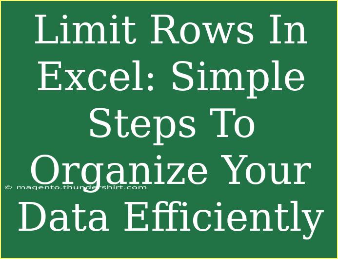 Limit Rows In Excel: Simple Steps To Organize Your Data Efficiently