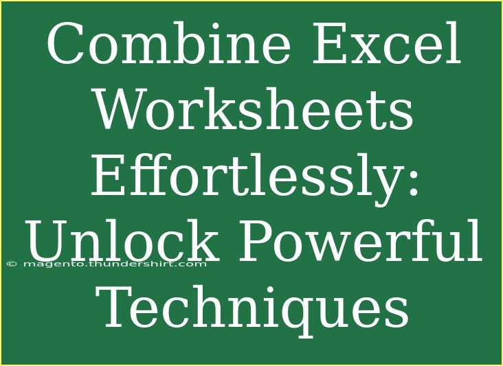 Combine Excel Worksheets Effortlessly: Unlock Powerful Techniques