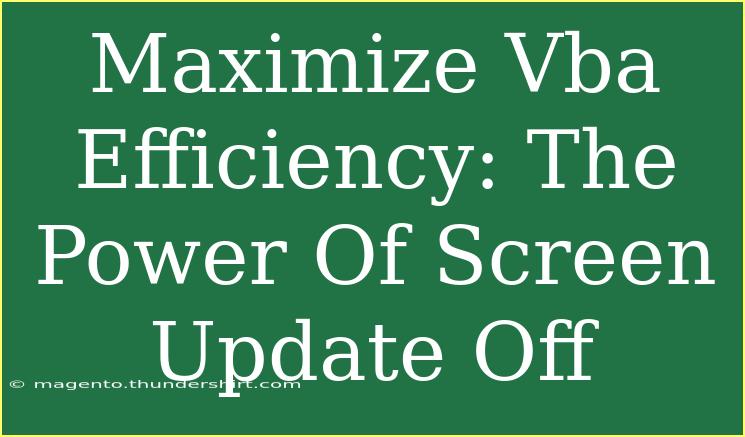 Maximize Vba Efficiency: The Power Of Screen Update Off