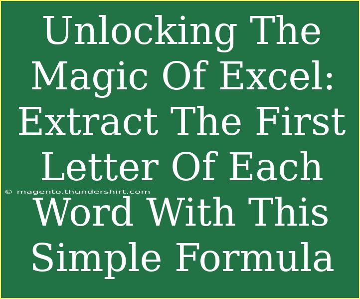 Unlocking The Magic Of Excel: Extract The First Letter Of Each Word With This Simple Formula