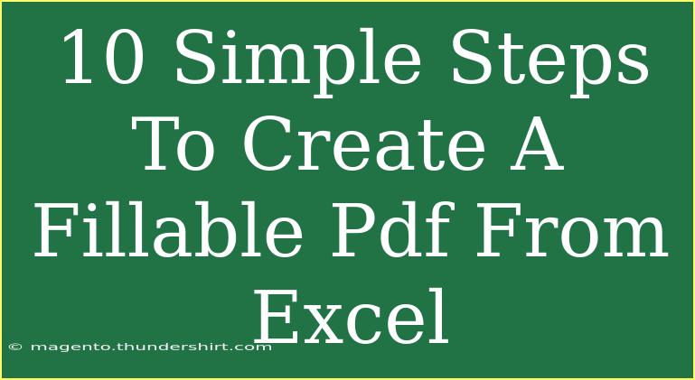 10 Simple Steps To Create A Fillable Pdf From Excel